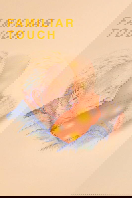 Familiar Touch
