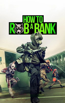 How to Rob a Bank